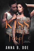 Kiss To Tempt (Blairwood University #5.6) by Anna B. Doe