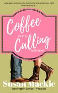 Coffee is My Calling (Barrington Series #1) by Susan Mackie