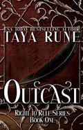 Outcast (Right to Rule #1) by Taya Rune