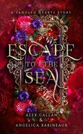 Escape to the Sea (Tangled Hearts #1) by Alex Callan