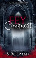 Fey Conquest (Fey Lords #1) by S. Rodman