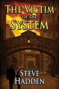 The Victim of the System by Steve Hadden