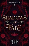 Shadows of Fate by Kelsey Lee