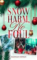 Snow Harm, No Foul (Snowbell Ridge #1) by Hannah Cowan