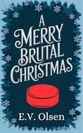 A Merry Brutal Christmas: An MM Holiday Short Romance by E.V. Olsen