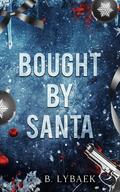 Bought by Santa (Seasonal Obsessions #1) by B. Lybaek
