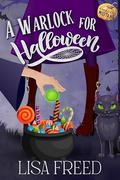 A Warlock for Halloween (Monstrous Mistakes #6) by Lisa Freed