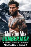 Mountain Man Lumberjack (Small Town Mountain Men #3) by Natasha L. Black