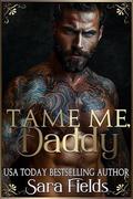 Tame Me, Daddy (Boston Kings #6) by Sara Fields