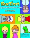 Foxtrot: Assembled With Care (FoxTrot Anthologies #1) by Bill Amend