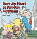 Bury My Heart at Fun-Fun Mountain: A FoxTrot Collection (FoxTrot (B&W) #5) by Bill Amend