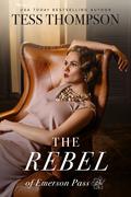 The Rebel (Emerson Pass Historicals #7) by Tess Thompson
