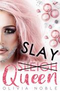 Slay Queen (Silver Mountain #5) by Olivia Noble
