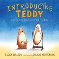 Introducing Teddy: A Gentle Story About Gender and Friendship by Jessica Walton