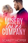 Misery Loves Company by Scarlett Hopper