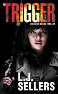 The Trigger (Agent Dallas Thriller #1) by L.J. Sellers