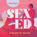 Sex Ed: A Guide for Adults by Ruby Rare
