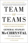 Team of Teams: New Rules of Engagement for a Complex World by Stanley McChrystal