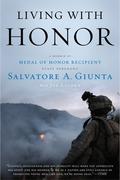 Living with Honor: A Memoir by America's First Living Medal of Honor Recipient Since the Vietnam War by Joe Layden