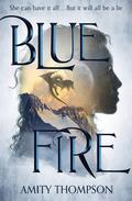 Blue Fire by Amity Thompson