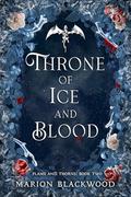 Throne of Ice and Blood (Flame and Thorns #2) by Marion Blackwood
