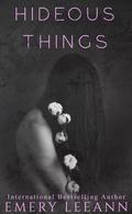 Hideous Things : Hideous Series Book 1 by Emery LeeAnn