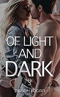 Of Light and Dark (The Dark #3) by Danah Logan