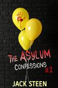 The Asylum Confessions: Family Matters by Jack Steen