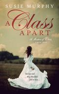 A Class Apart (A Matter of Class #1) by Susie Murphy