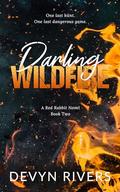 Darling Wildfire: One Last Dangerous Game by Devyn Rivers
