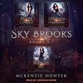 Sky Brooks: Books 5-7 Box Set (Sky Brooks #5-7) by McKenzie Hunter