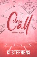 Close Call (Coastal Rivals #2) by Ki Stephens