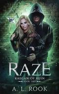 Raze (Raegan of Ruin #2) by A.L. Rook