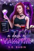 A Dash of Vampire (Cocktails in Hell #4) by S.E. Babin