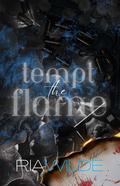 Tempt the Flame (Burn for Me #2) by Ria Wilde
