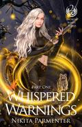 Whispered Warnings - Part One (Broken Ashes #2) by Nikita Parmenter