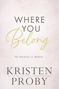 Where You Belong by Kristen Proby