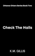 Check The Halls (The Ottawa Otters #2) by K.M. Gillis