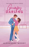 Grumpy Darling (The Darling Devils #2) by Alexandra Moody