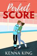 Perfect Score (Hawkeyes Hockey #8) by Kenna King