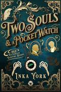 Two Souls & a Pocket Watch: AKA Victorian Vampire Daddy (Two Souls #1) by Inka York