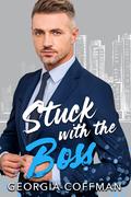 Stuck with the Boss (Stuck with You #3) by Georgia Coffman