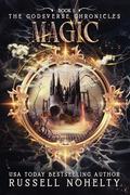 Magic (Godsverse Chronicles #1) by Russell Nohelty