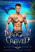 Dragon Craved (Dragon Shifter Island #1) by Scarlett West