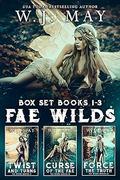 Fae Wilds Box Set (Fae Wilds #1-3) by W.J. May