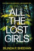 All the Lost Girls by Bilinda P. Sheehan