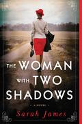 The Woman with Two Shadows by Sarah James