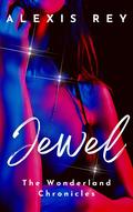 Jewel (The Wonderland Chronicles #4) by Alexis Rey