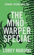 The Mind-Warper Special by Corey Mariani