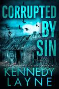 Corrupted by Sin (Touch of Evil #5) by Kennedy Layne